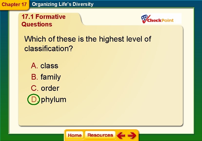 Chapter 17 Organizing Life’s Diversity 17. 1 Formative Questions Which of these is the