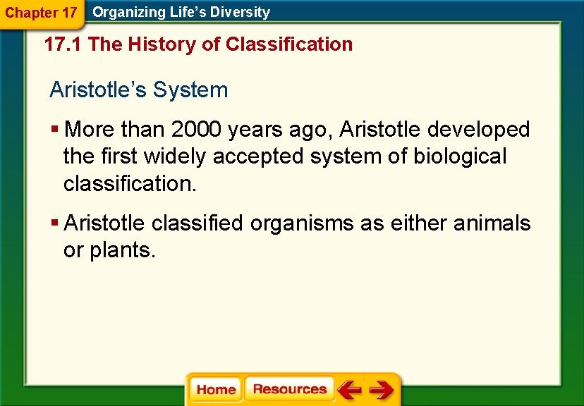 Chapter 17 Organizing Life’s Diversity 17. 1 The History of Classification Aristotle’s System §