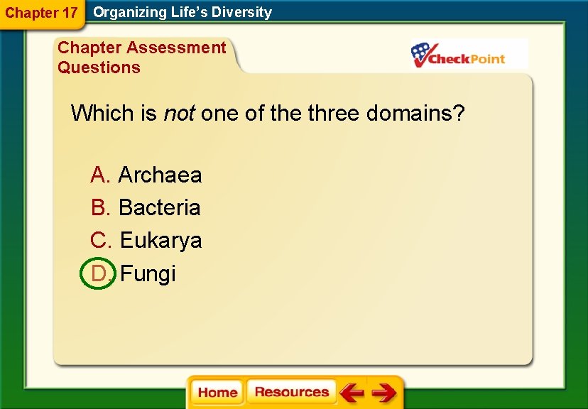 Chapter 17 Organizing Life’s Diversity Chapter Assessment Questions Which is not one of the