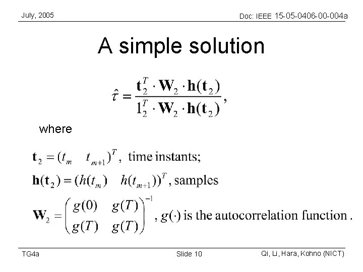 July, 2005 Doc: IEEE 15 -05 -0406 -00 -004 a A simple solution where