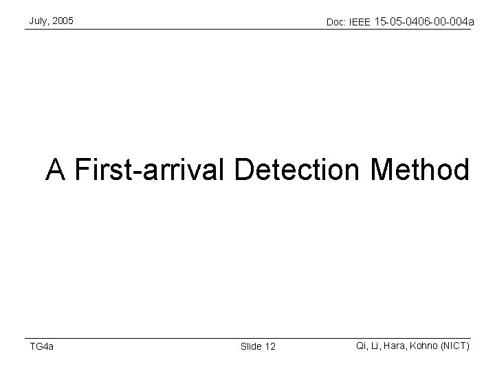 July, 2005 Doc: IEEE 15 -05 -0406 -00 -004 a A First-arrival Detection Method