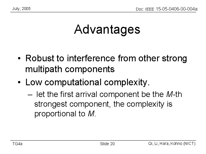 July, 2005 Doc: IEEE 15 -05 -0406 -00 -004 a Advantages • Robust to