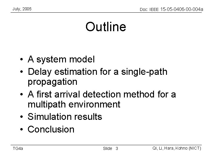July, 2005 Doc: IEEE 15 -05 -0406 -00 -004 a Outline • A system