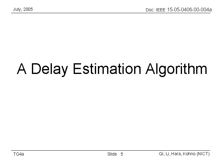 July, 2005 Doc: IEEE 15 -05 -0406 -00 -004 a A Delay Estimation Algorithm