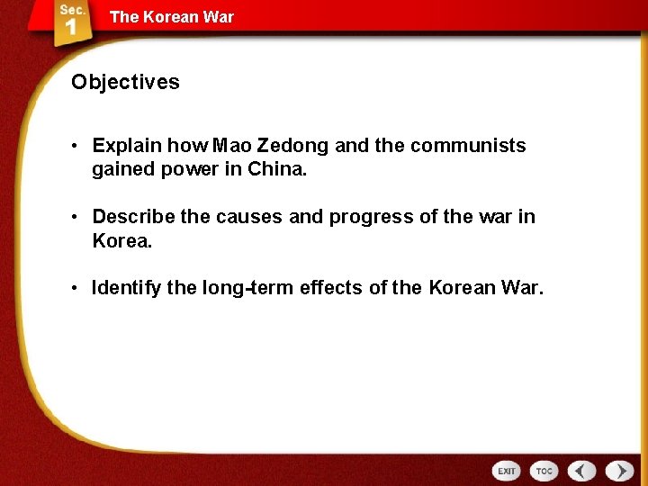 The Korean War Objectives • Explain how Mao Zedong and the communists gained power