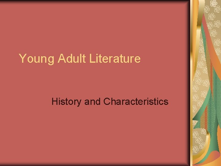 Young Adult Literature History and Characteristics 