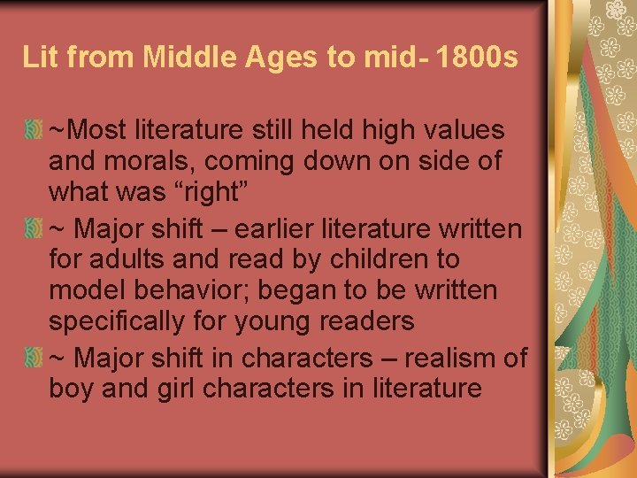 Lit from Middle Ages to mid- 1800 s ~Most literature still held high values