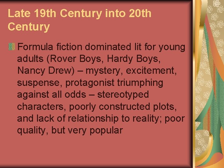 Late 19 th Century into 20 th Century Formula fiction dominated lit for young