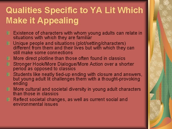 Qualities Specific to YA Lit Which Make it Appealing Existence of characters with whom