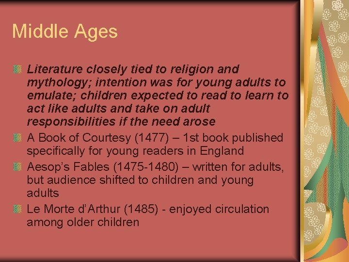 Middle Ages Literature closely tied to religion and mythology; intention was for young adults