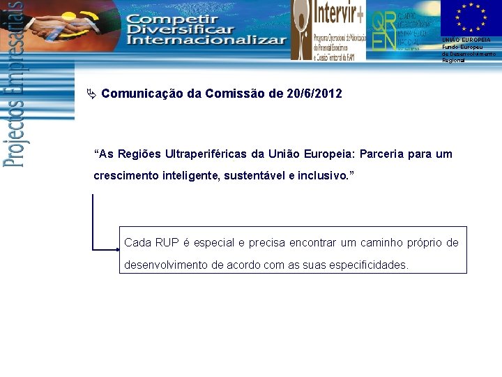 UNIÃO EUROPEIA Fundo Europeu de Desenvolvimento Regional Ä Comunicação da Comissão de 20/6/2012 “As