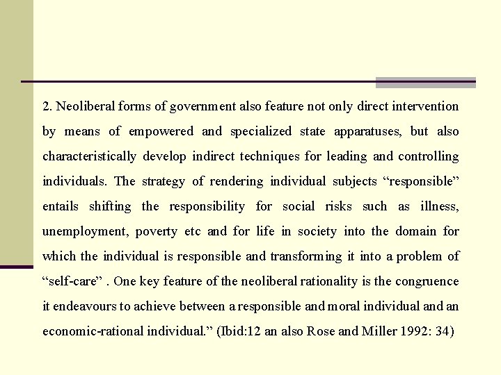 2. Neoliberal forms of government also feature not only direct intervention by means of