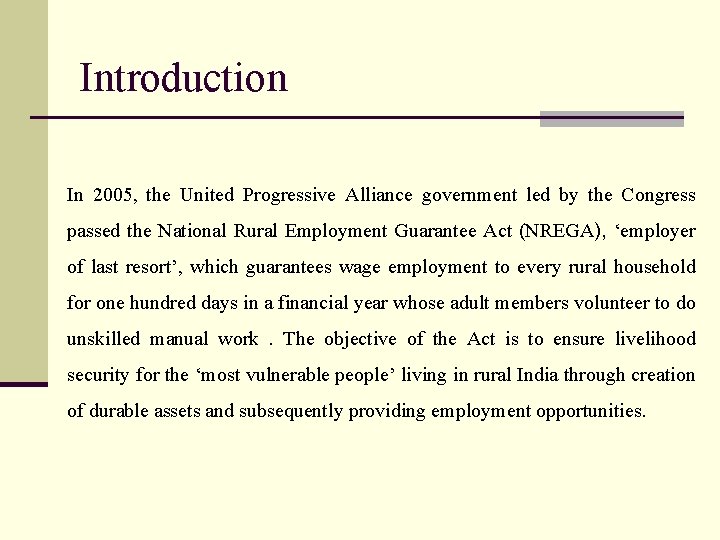 Introduction In 2005, the United Progressive Alliance government led by the Congress passed the