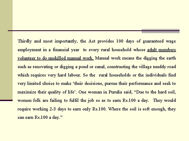 Thirdly and most importantly, the Act provides 100 days of guaranteed wage employment in