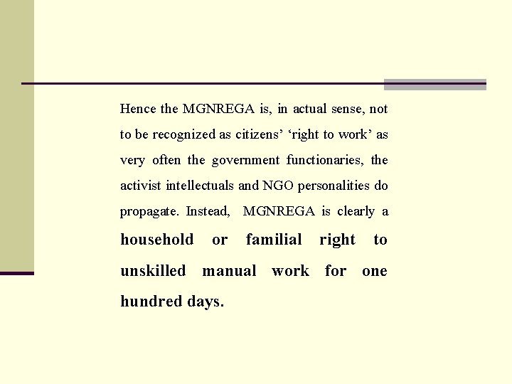 Hence the MGNREGA is, in actual sense, not to be recognized as citizens’ ‘right