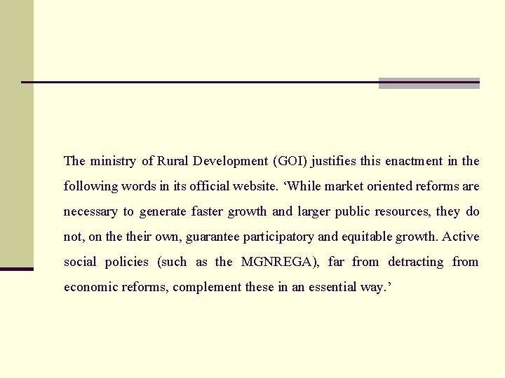 The ministry of Rural Development (GOI) justifies this enactment in the following words in