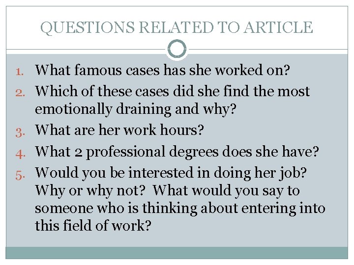 QUESTIONS RELATED TO ARTICLE 1. What famous cases has she worked on? 2. Which