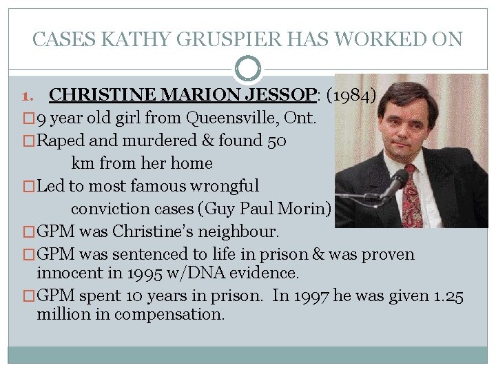 CASES KATHY GRUSPIER HAS WORKED ON CHRISTINE MARION JESSOP: (1984) � 9 year old
