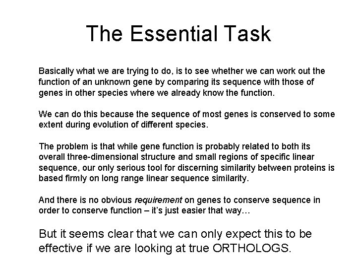 The Essential Task Basically what we are trying to do, is to see whether