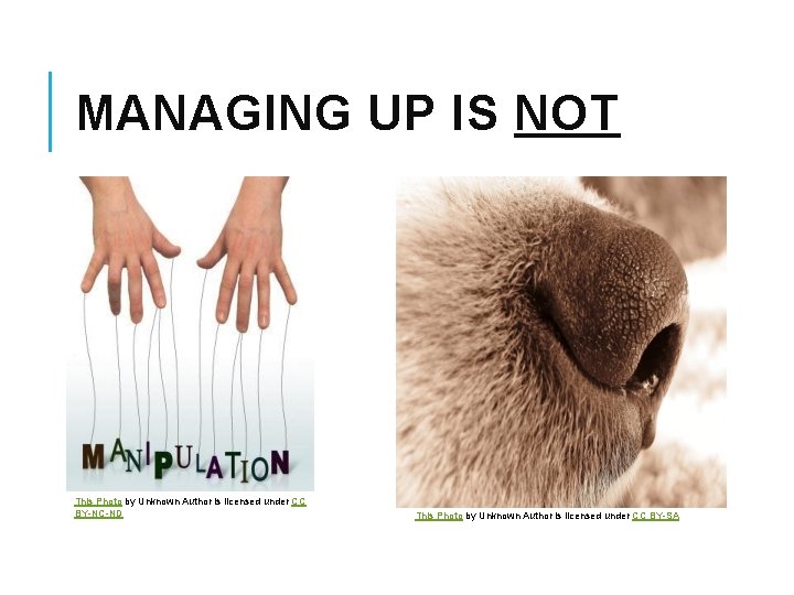 MANAGING UP IS NOT This Photo by Unknown Author is licensed under CC BY-NC-ND