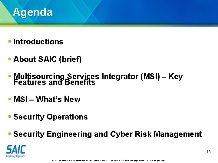 Agenda § Introductions § About SAIC (brief) § Multisourcing Services Integrator (MSI) – Key