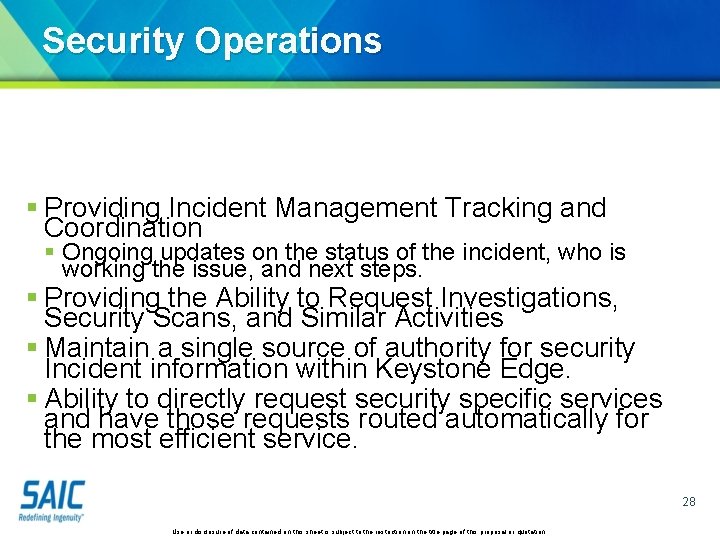 Security Operations § Providing Incident Management Tracking and Coordination § Ongoing updates on the