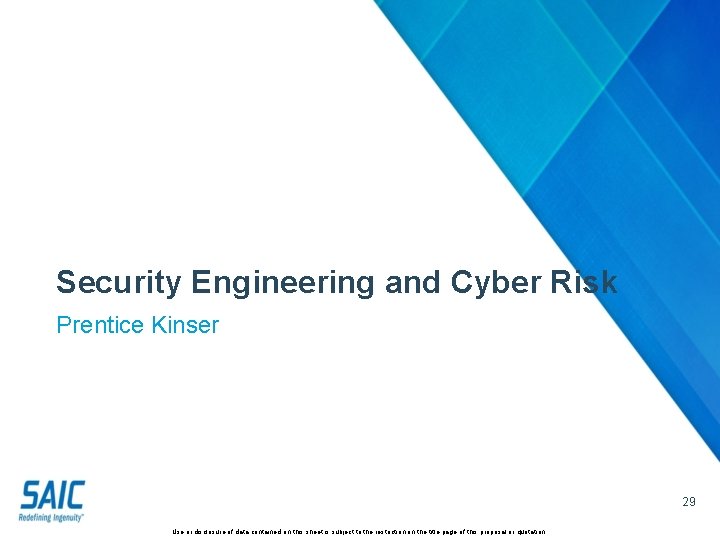 Security Engineering and Cyber Risk Prentice Kinser 29 Use or disclosure of data contained