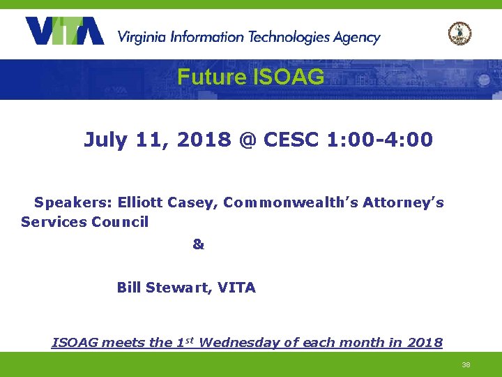 Future ISOAG July 11, 2018 @ CESC 1: 00 -4: 00 Speakers: Elliott Casey,