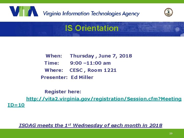 IS Orientation When: Thursday , June 7, 2018 Time: 9: 00 – 11: 00