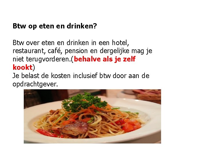 Btw op eten en drinken? Btw over eten en drinken in een hotel, restaurant,