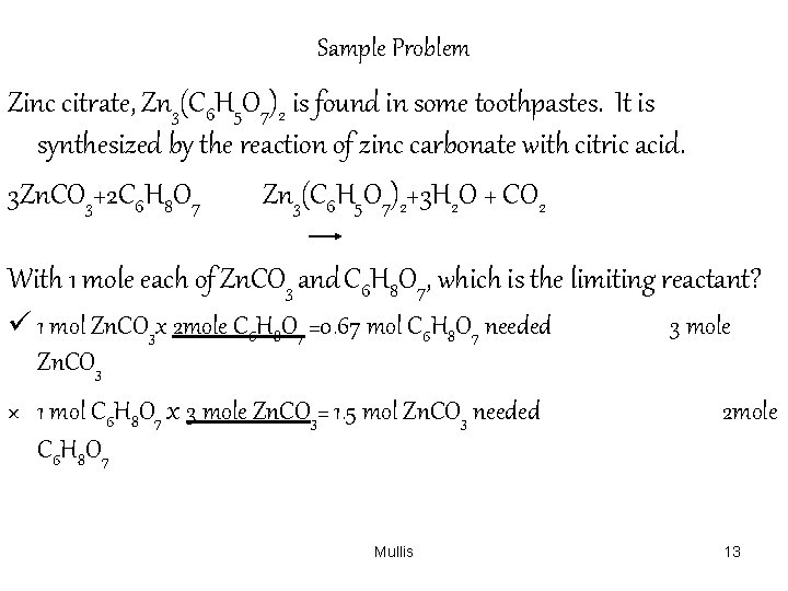 Sample Problem Zinc citrate, Zn 3(C 6 H 5 O 7)2 is found in