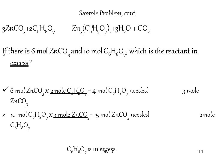 Sample Problem, cont. 3 Zn. CO 3+2 C 6 H 8 O 7 Zn