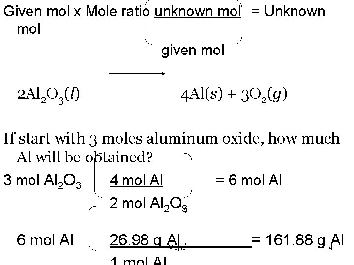 Given mol x Mole ratio unknown mol = Unknown mol given mol 2 Al