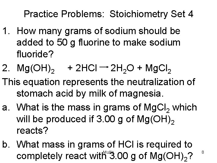 Practice Problems: Stoichiometry Set 4 1. How many grams of sodium should be added