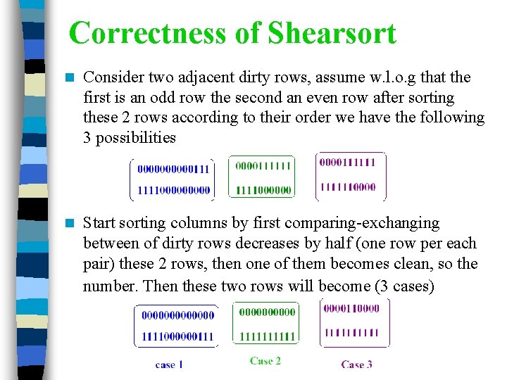 Correctness of Shearsort n Consider two adjacent dirty rows, assume w. l. o. g