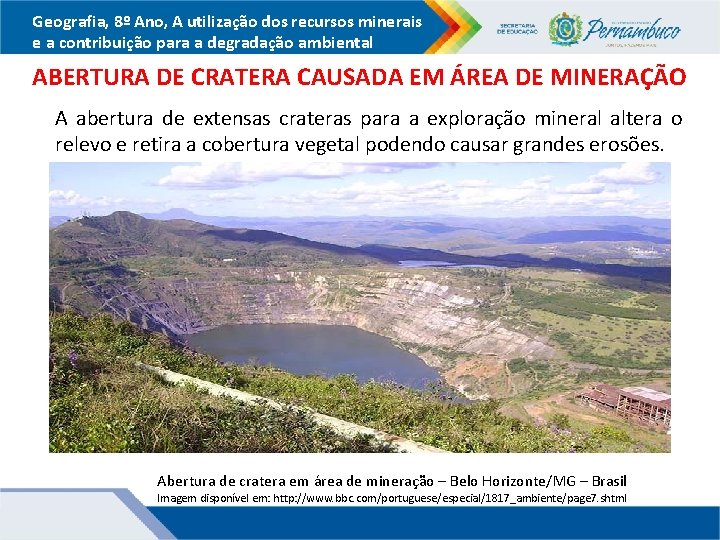 Geografia, 8º Ano, A utilização dos recursos minerais e a contribuição para a degradação