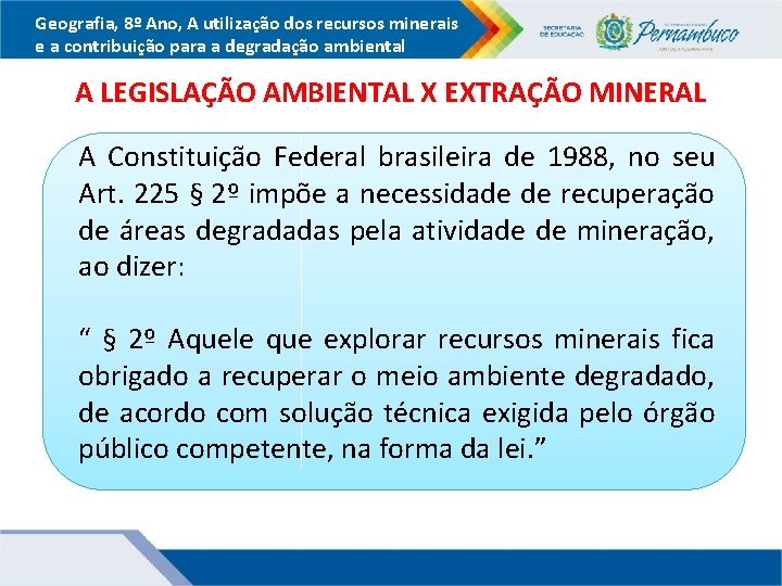 Geografia, 8º Ano, A utilização dos recursos minerais e a contribuição para a degradação