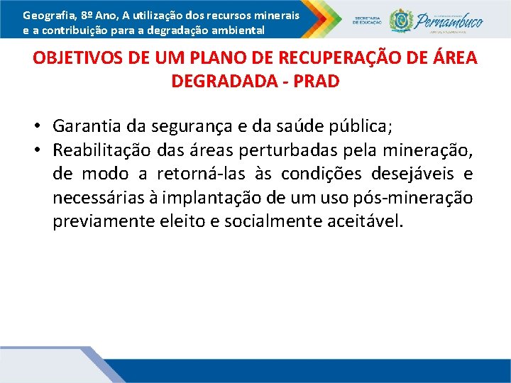 Geografia, 8º Ano, A utilização dos recursos minerais e a contribuição para a degradação