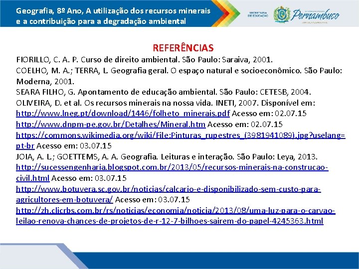 Geografia, 8º Ano, A utilização dos recursos minerais e a contribuição para a degradação