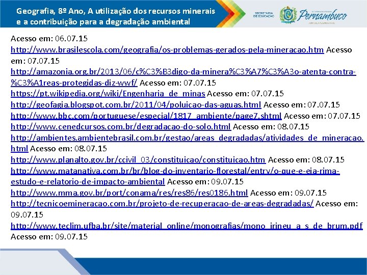 Geografia, 8º Ano, A utilização dos recursos minerais e a contribuição para a degradação