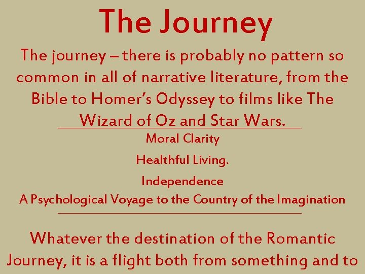The Journey The journey – there is probably no pattern so common in all