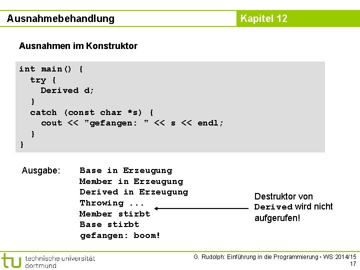 Ausnahmebehandlung Kapitel 12 Ausnahmen im Konstruktor int main() { try { Derived d; }