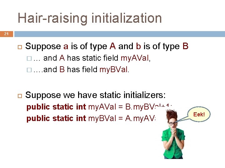 Hair-raising initialization 21 Suppose a is of type A and b is of type