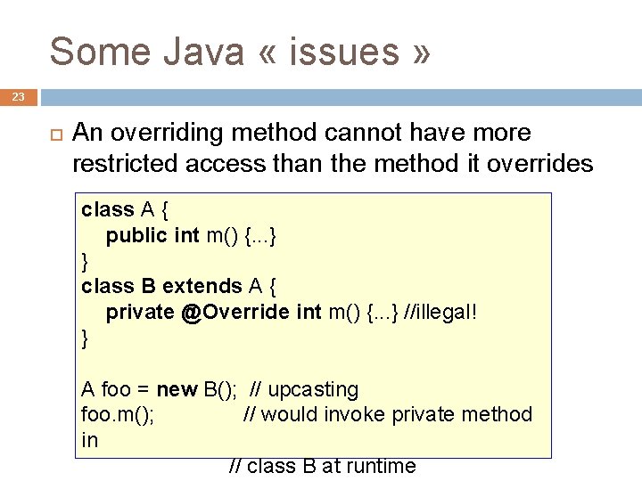 Some Java « issues » 23 An overriding method cannot have more restricted access