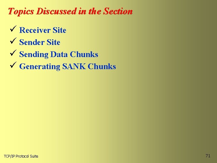 Topics Discussed in the Section ü Receiver Site ü Sending Data Chunks ü Generating