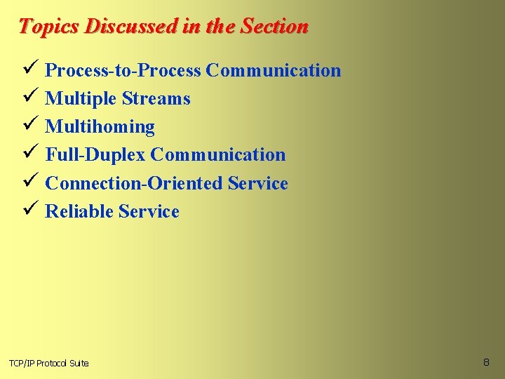 Topics Discussed in the Section ü Process-to-Process Communication ü Multiple Streams ü Multihoming ü