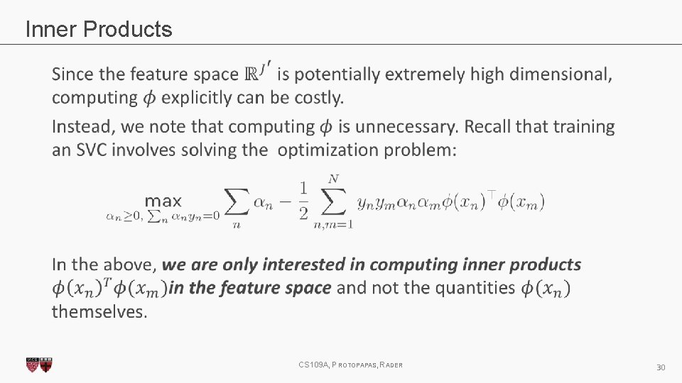 Inner Products CS 109 A, PROTOPAPAS, RADER 30 