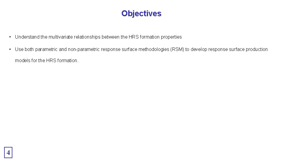 Objectives • Understand the multivariate relationships between the HRS formation properties • Use both