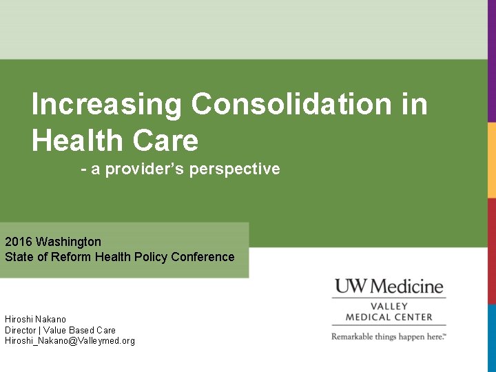 Increasing Consolidation in Health Care - a provider’s perspective 2016 Washington State of Reform