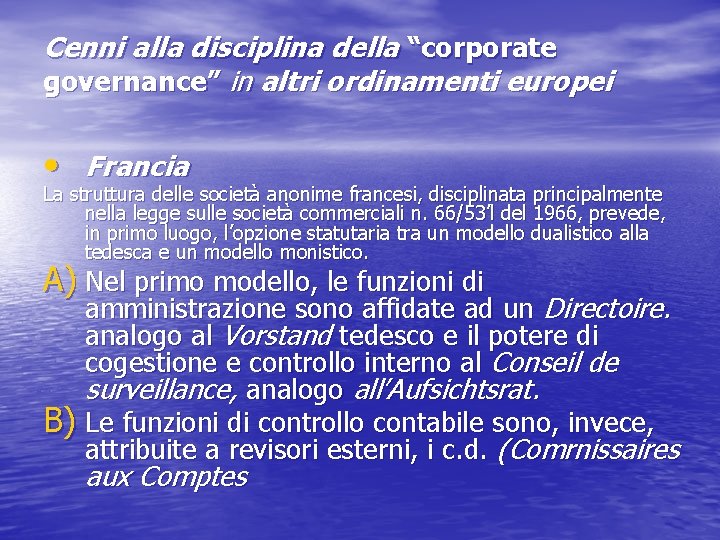 Cenni alla disciplina della “corporate governance” in altri ordinamenti europei • Francia La struttura